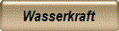 Wasserkraft
